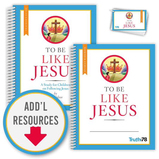 To Be Like Jesus: Classroom Kit