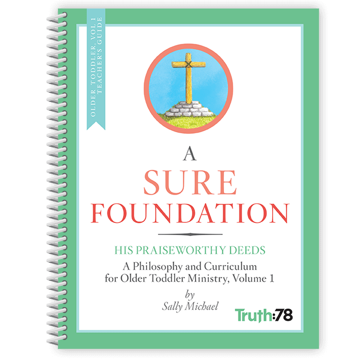 His Praiseworthy Deeds: Additional Older Toddler Volume 1 Teacher's Guide