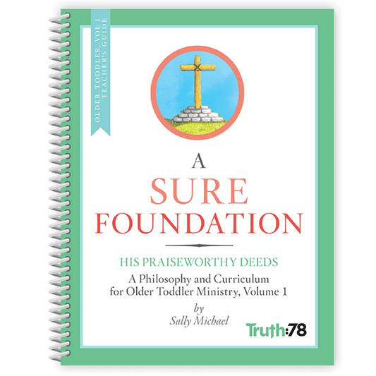 His Praiseworthy Deeds: Additional Older Toddler Volume 1 Teacher's Guide