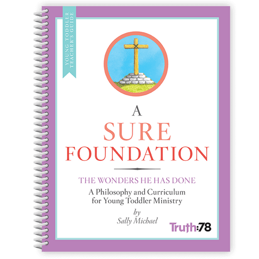 The Wonders He Has Done: Additional Young Toddler Teacher's Guide