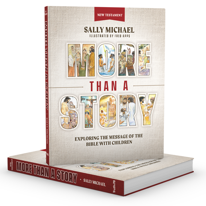 A picture of More Than A Story, a children's bible book to help young children grow in their knowledge and excitment for God's Word.