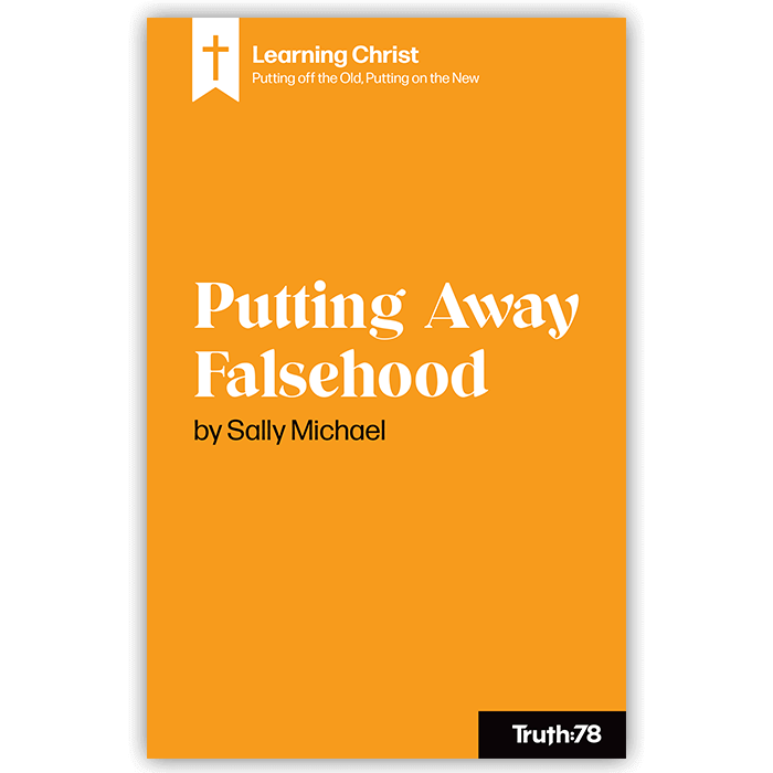 Putting Away Falsehood