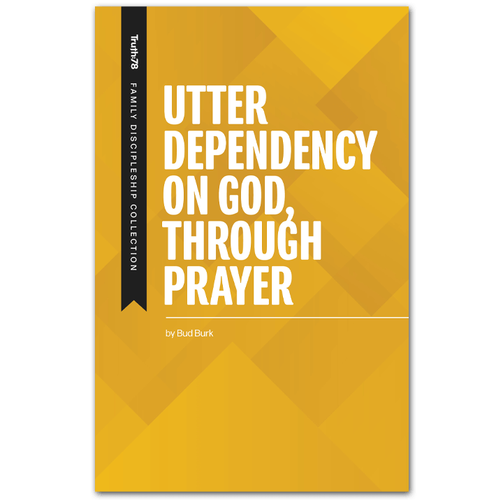 Utter Dependency on God, Through Prayer