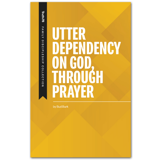 Utter Dependency on God, Through Prayer