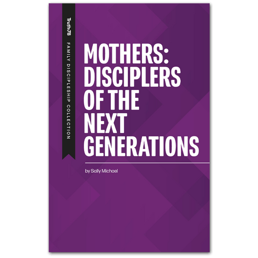 Mothers: Disciplers of the Next Generations