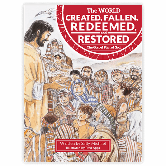 The World Created, Fallen, Redeemed, and Restored