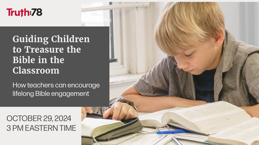 Guiding Children to Treasure the Bible in the Classroom