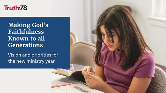 Making God's Faithfulness Known to All Generations