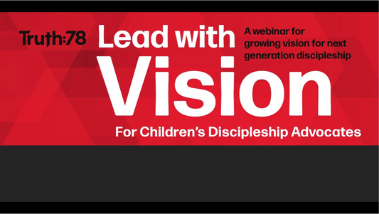 Lead with Vision for Children's Discipleship Advocates