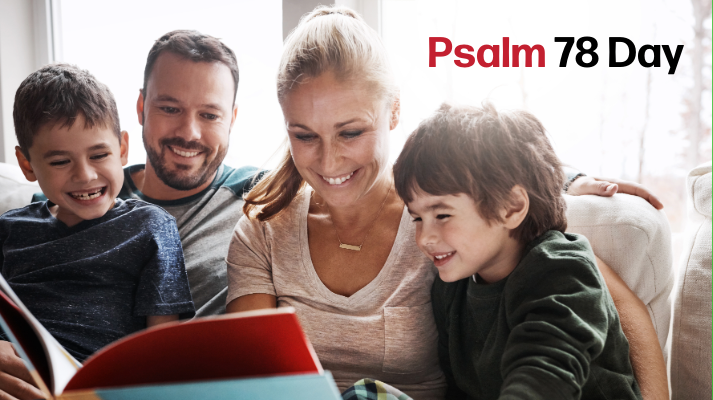 Tell children the glorious deeds of the Lord on Psalm 78 Day