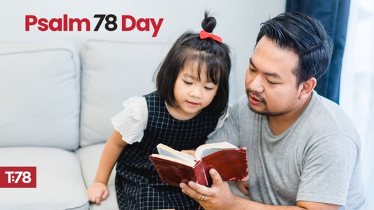 On Psalm 78 Day, Tell the Next Generation the Glorious Deeds of the Lord