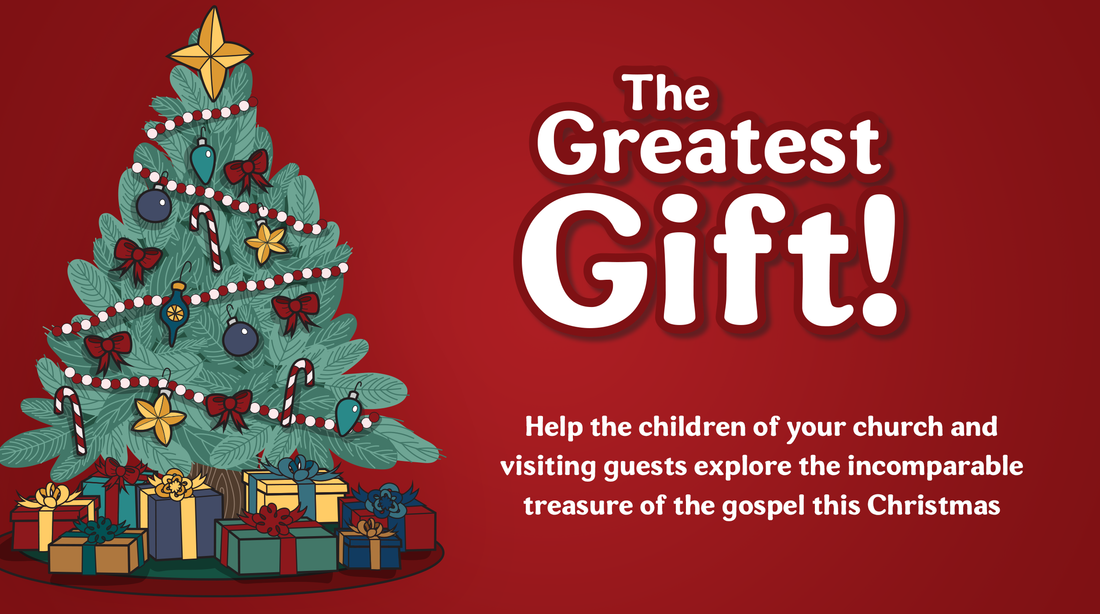 The Greatest Gift— A New Gospel Resource for Christmas