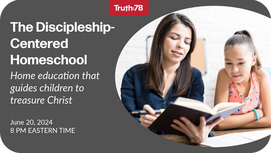 The Discipleship Centered Homeschool