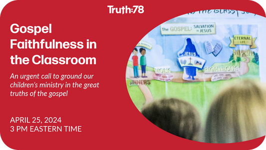 Gospel Faithfulness in the Classroom