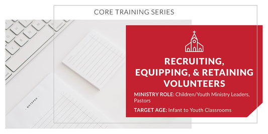 Recruiting, Equipping, and Retaining Volunteers