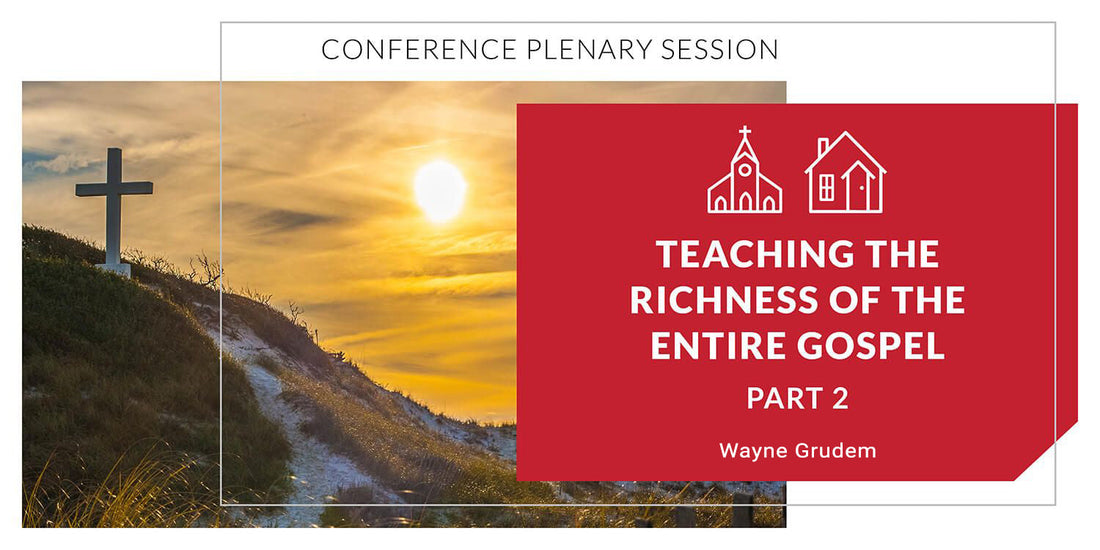 Teaching the Richness of the Entire Gospel, Part 2