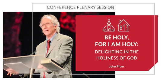 Be Holy, For I am Holy: Delighting in the Holiness of God