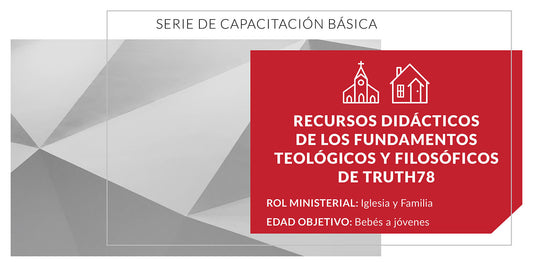 Recursos didácticos de los fundamentos teológicos y filosóficos de Truth78