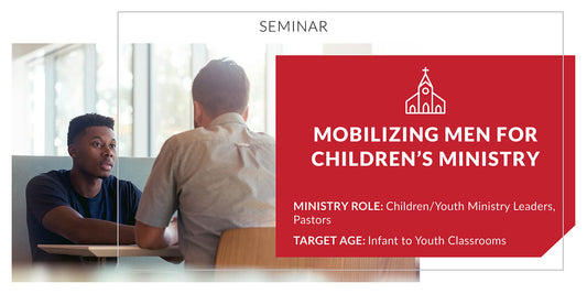 Mobilizing Men for Children's Ministry