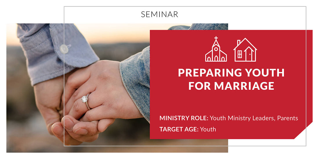 Preparing Youth for Marriage
