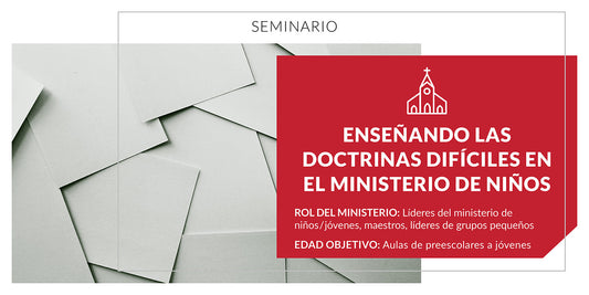 Enseñando las doctrinas difíciles en el ministerio de niños