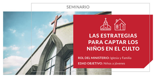 Las estrategias para captar los niños en el culto