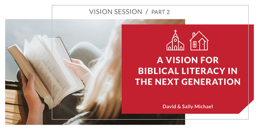 A Vision for Biblical Literacy in the Next Generation