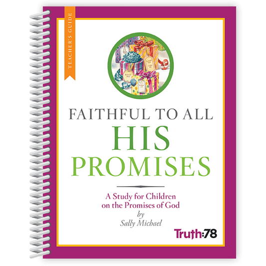 Faithful to All His Promises: Additional Teacher's Guide