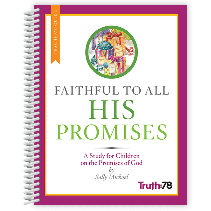 Faithful to All His Promises: Additional Teacher's Guide