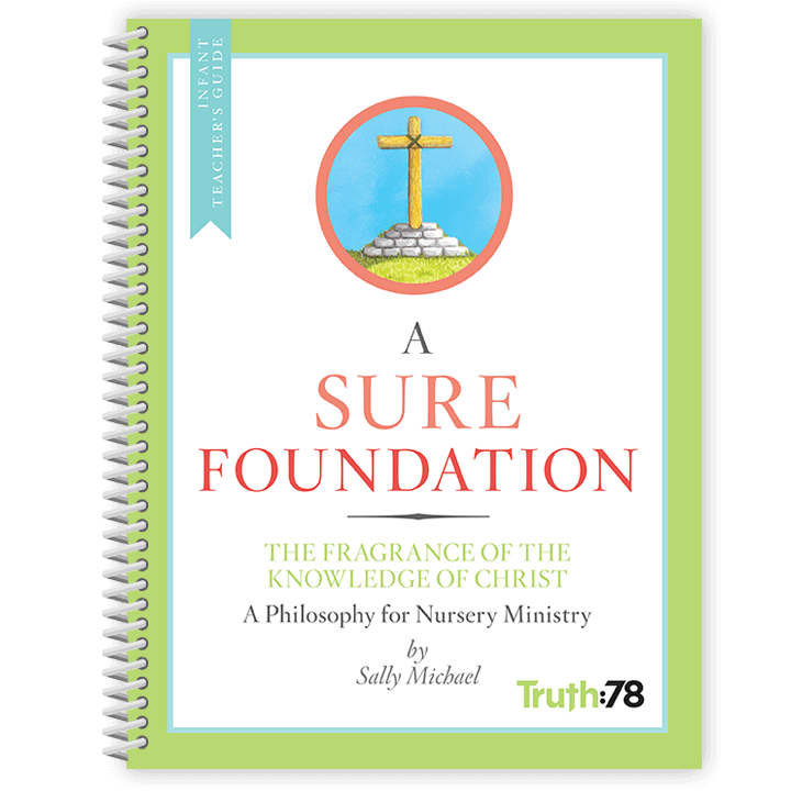 A Sure Foundation: Additional Infant Teacher's Guide