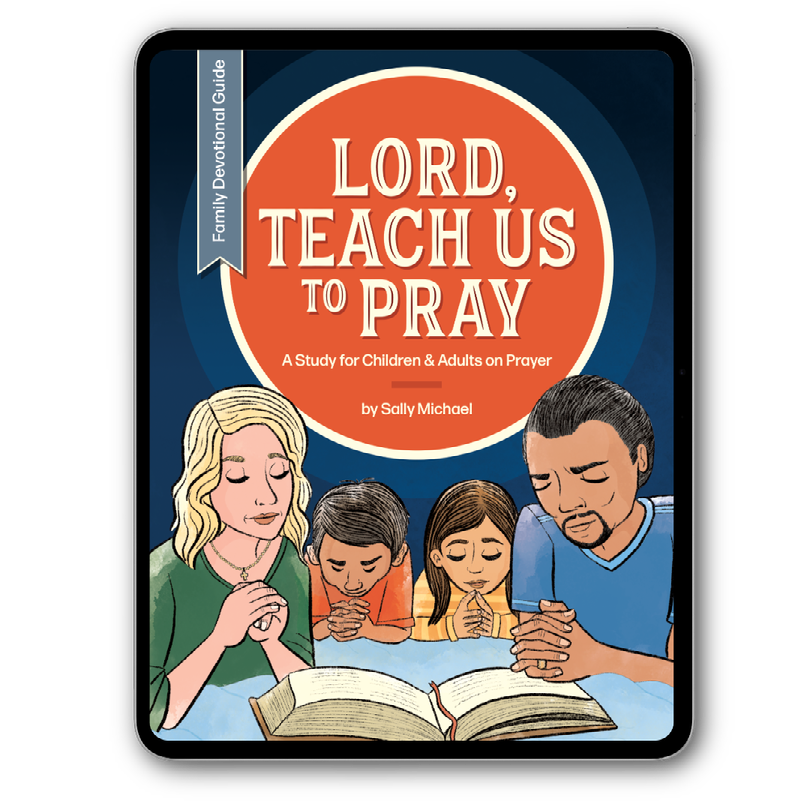 Lord, Teach Us to Pray: Family Devotional Guide - eBook