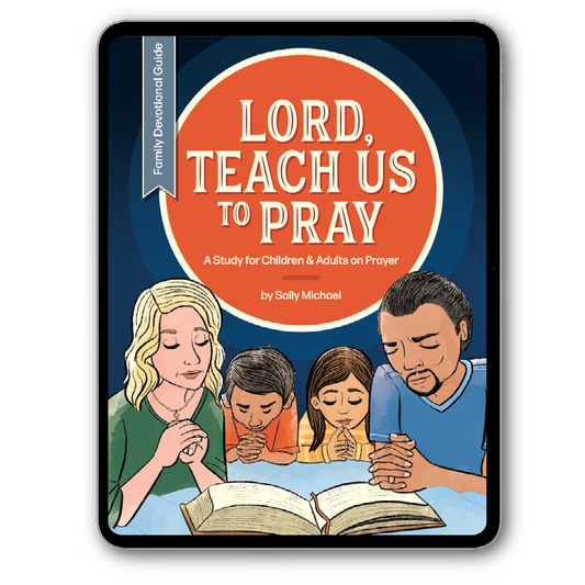 Lord, Teach Us to Pray: Family Devotional Guide - eBook