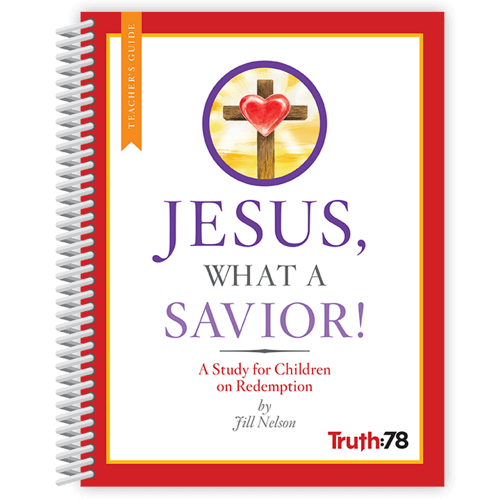 Jesus, What a Savior!: Additional Teacher's Guide