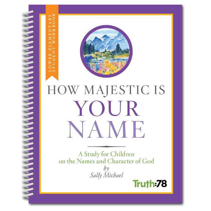 How Majestic Is Your Name: 1st-4th grade Student Workbook