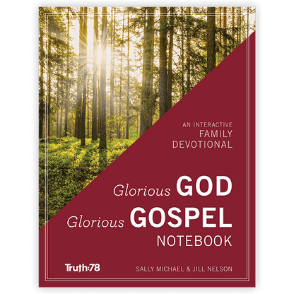 Glorious God, Glorious Gospel: Student Notebook