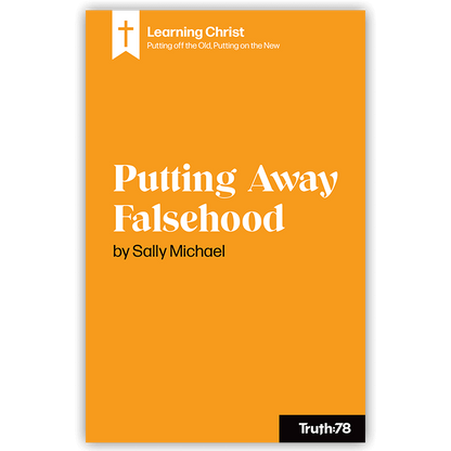 Putting Away Falsehood