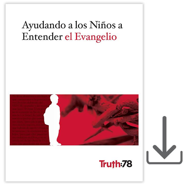 Ayudando a los Niños a Entender el Evangelio