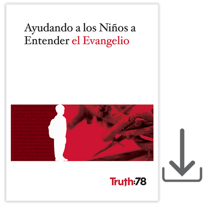 Ayudando a los Niños a Entender el Evangelio