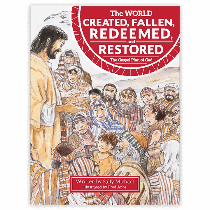 The World Created, Fallen, Redeemed, and Restored